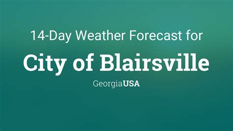 10 Blairsville Ga Weather Forecast Tips: Essential Guide To Planning Your Visit