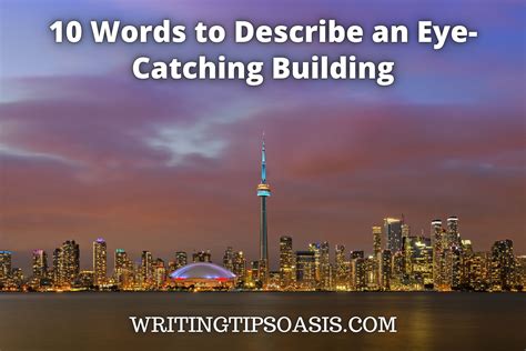 10 Words To Describe An Eye Catching Building Writing Tips Oasis A