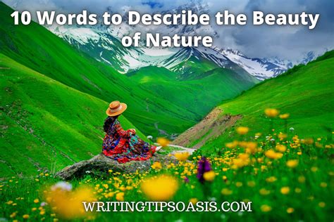 10 Words To Describe The Beauty Of Nature Writing Tips Oasis A