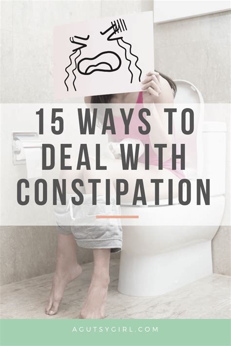 15 Ways To Deal With Constipation A Gutsy Girl