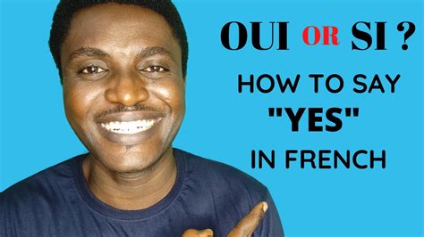 2 Ways Of Saying Yes In French Oui Vs Si Youtube