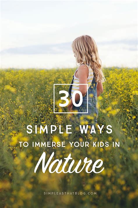 30 Simple Ways To Immerse Your Kids In Nature Simple As That Bloglovin