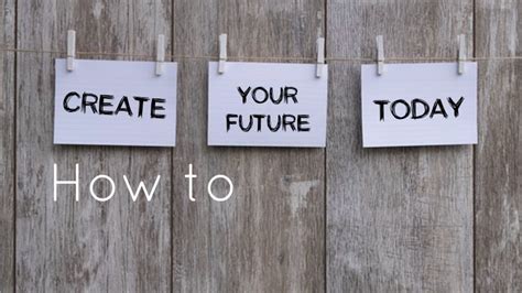 5 Expert Tips To Design Your Future Today