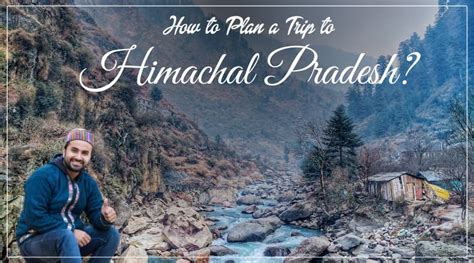 7 Day Tour Plan To Himachal Pradesh The Ultimate Tour Plan