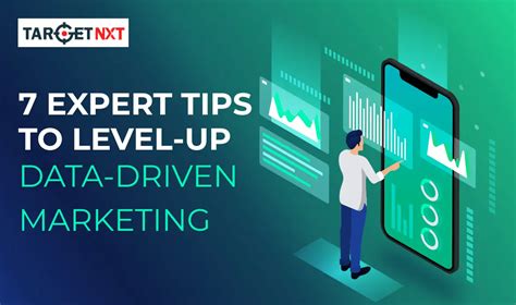 7 Expert Tips To Level Up Data Driven Marketing