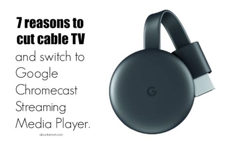 7 Reasons To Cut Cable Tv And Switch To Google Chromecast Streaming