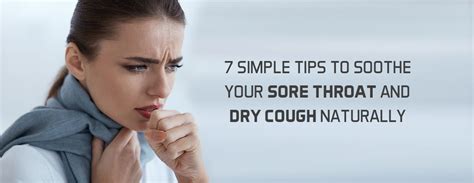 7 Simple Tips To Soothe Your Sore Throat And Dry Cough Naturally Charak