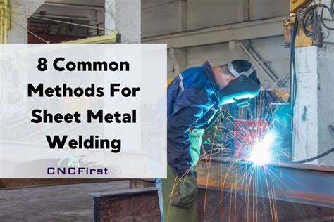 8 Common Methods For Sheet Metal Welding Cncfirst Com