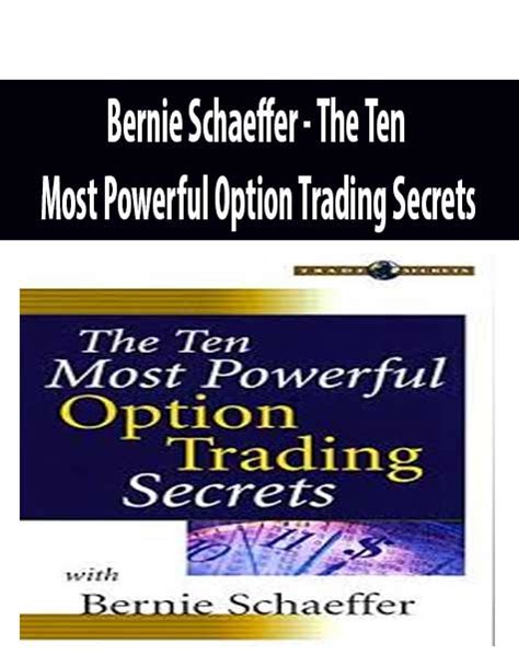 Bernie Schaeffer The Ten Most Powerful Option Trading Secrets