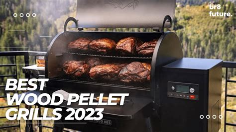 Best Pellet Grills 2023 Meet The Top 5 On The Planet Today Youtube