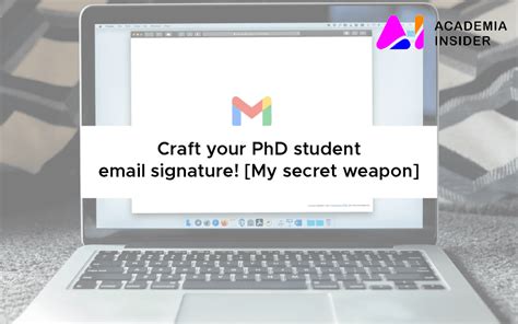 Craft The Best Phd Student Email Signature My Secret Weapon Academia Insider