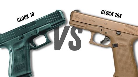 Differences Between Glock 19 And Glock 19X Sportsman S Guide