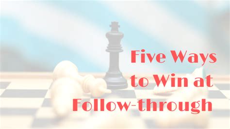 Five Ways To Win At Follow Through Success Habitude