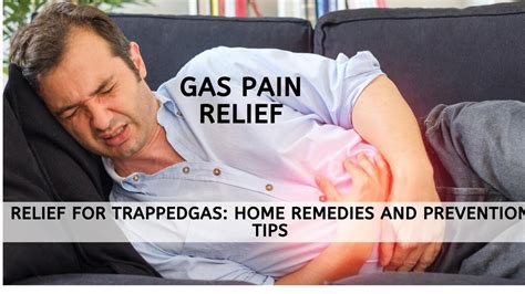 Gas Pain Relief Immediate Relief For Trapped Gas Home Remedies And