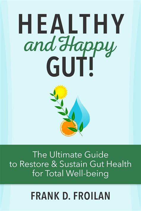 Gastrointestinal Health: The Ultimate Guide To A Happy Gut