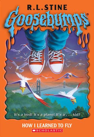 How I Learned To Fly Goosebumps Book 52 By R L Stine