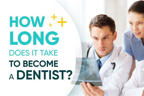 How Long Does Dental School Take Steps To Becoming A Dentist