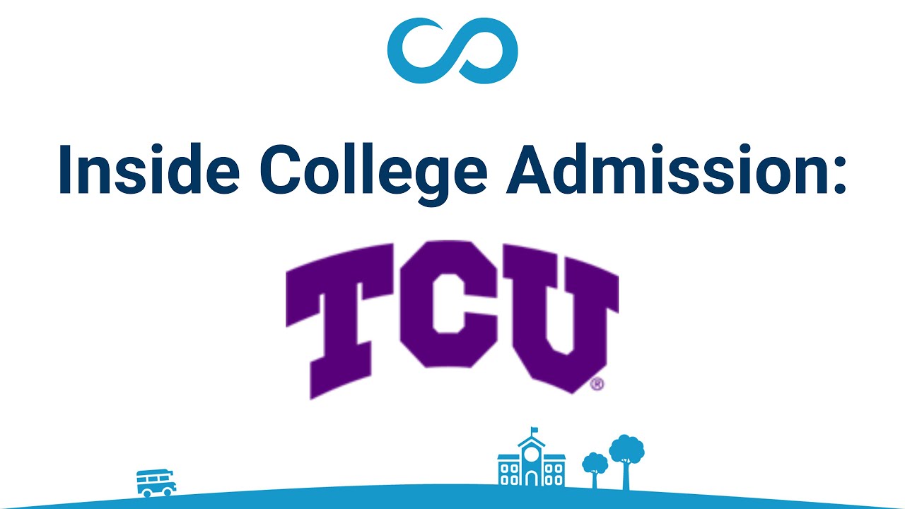 Inside College Admission Texas Christian University Youtube