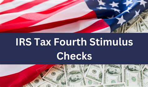 July 2024 Fourth Wave Of Stimulus Checks Amount Payment Dates And Who