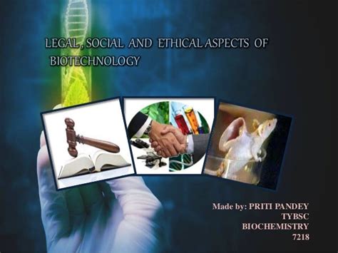 Legal Social And Ethical Aspects Of Biotechnology