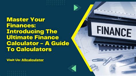 Master Your Finances Introducing The Ultimate Finance Calculator A