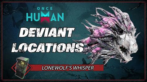 Once Human Lonewolf S Whisper Location Map