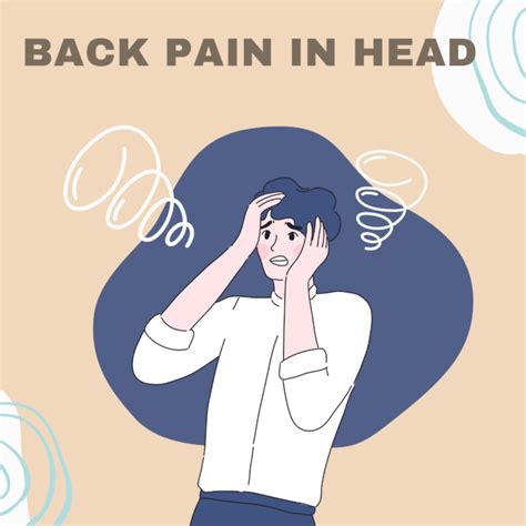 Pain In The Back Of The Head 5 Causes And Their Treatments