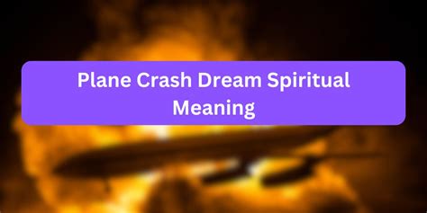 Plane Crash Dream Spiritual Meaning Unwanted Facts