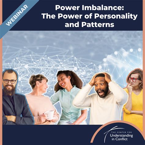 Power Imbalance The Power Of Personality And Patterns The Center For Understanding In Conflict