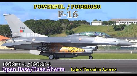 Powerful F 16 Lajes Air Force Base Open Base Day Part 4 Terceira Azores