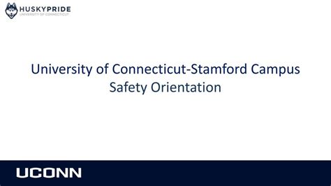 Ppt University Of Connecticut Stamford Campus Safety Orientation