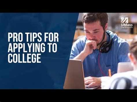 Pro Tips For Applying To College From Umass Dartmouth Admissions Youtube