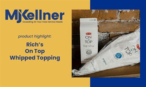 Product Highlight Rich S On Top Whipped Topping Mj Kellner