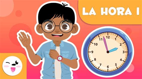 Qu Hora Es Aprender A Decir La Hora Las Horas Y Los Minutos El