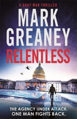 Relentless Gray Man Book 10 Ebook Greaney Mark Amazon Ca Books