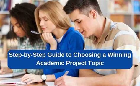 Step By Step Guide To Choosing A Winning Academic Project Topic