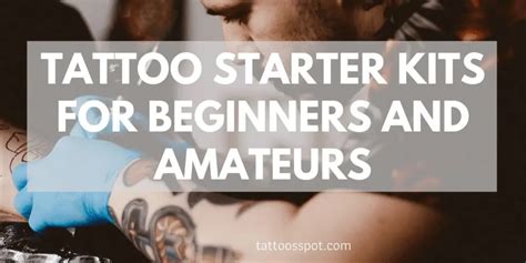 Tattoo Starter Kits For Sale For Beginners And Amateurs 2023 Updated