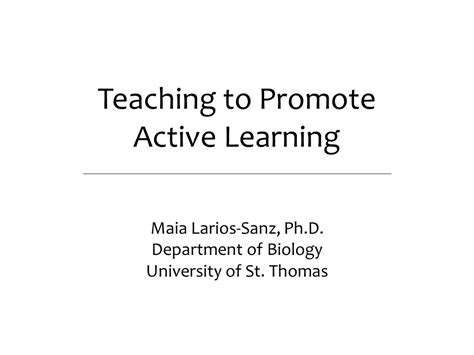 Teaching To Promote Active Learning Maia Larios Sanz Ph D Department