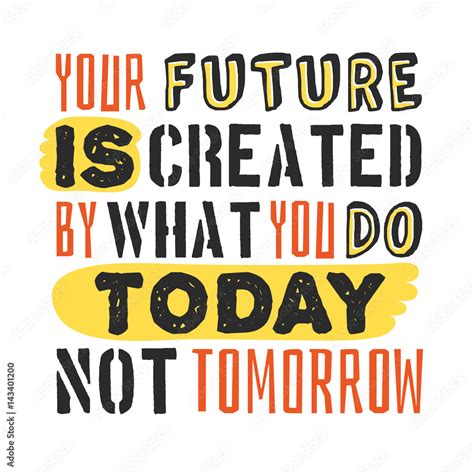 Text Template For Design Your Future Is Created By What You Do Today