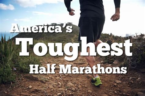 The 14 Toughest Half Marathons In America Half Marathon Guide