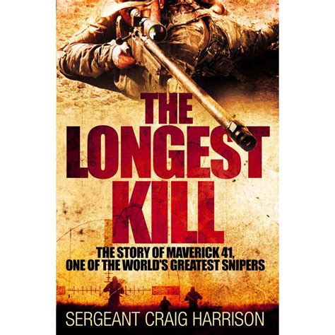 The Longest Kill The Story Of Maverick 41 One Of The World S Greatest