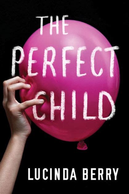 The Perfect Child By Lucinda Berry Paperback Barnes Noble