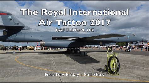 The Royal International Air Tattoo 2017 Friday Day 1 Full Show