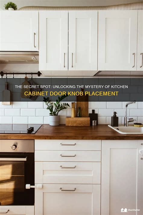 The Secret Spot Unlocking The Mystery Of Kitchen Cabinet Door Knob