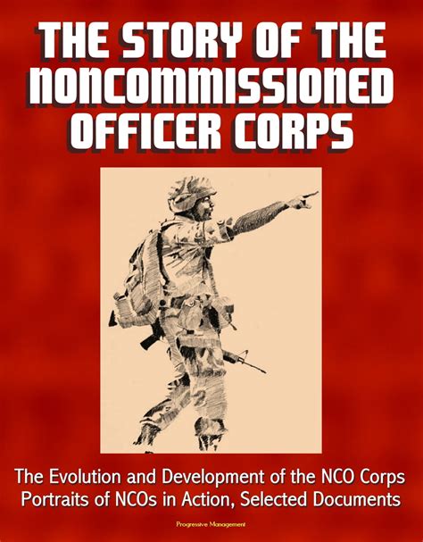 The Story Of The Noncommissioned Officer Corps The Evolution And