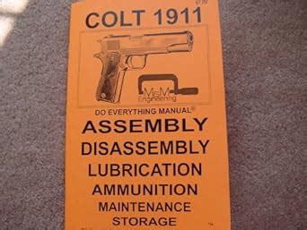 The Ultimate 1911 Colt 45 Auto Do Everything Manual The Ultimate 1911