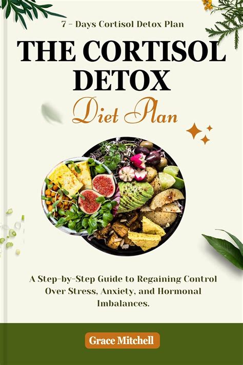 The Ultimate Guide To A Stress Free Cortisol Detox Diet