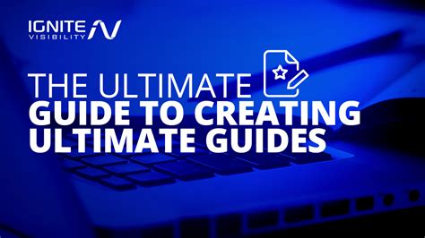 The Ultimate Guide To Creating Ultimate Guides