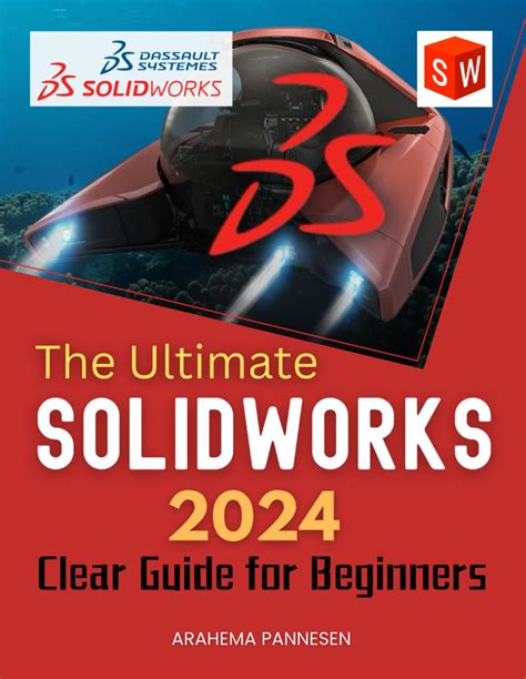 The Ultimate Solidworks 2024 Clear Guide For Beginners A Comprehensive