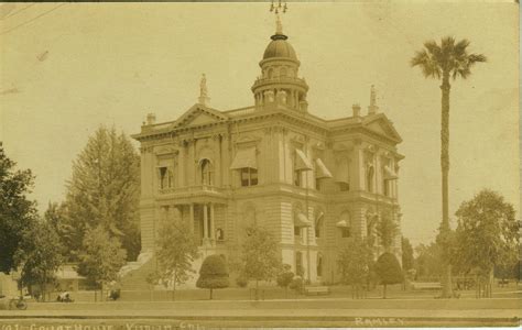 This Is The Old Tulare County Courthouse In Visalia Circa 1903 It Was